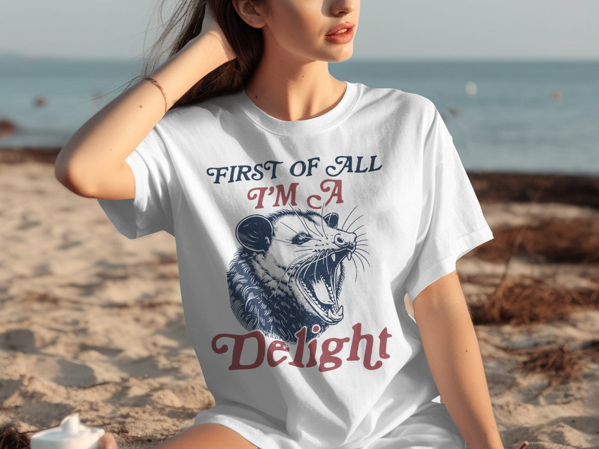 First Of All I'm A Delight Funny Opossum Image T-Shirts