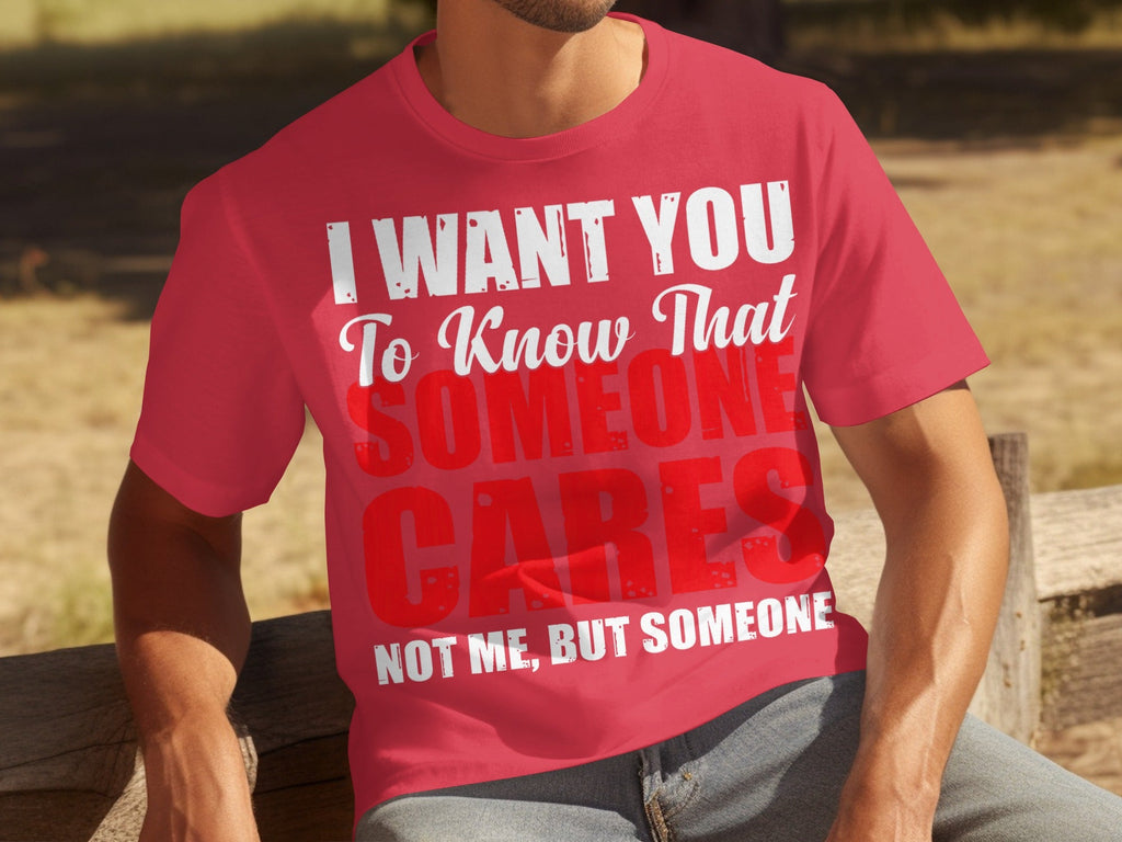I Want You To Know Someone Cares Funny Sarcastic T-Shirts product image 3