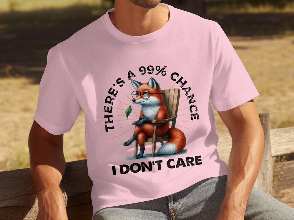 There's A 99% Chance I Don't Care Attitude Fox T-Shirts product image 27