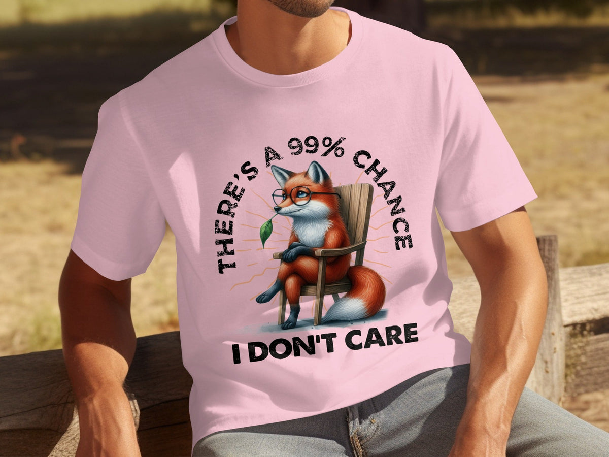 There's A 99% Chance I Don't Care Attitude Fox T-Shirts product image 27