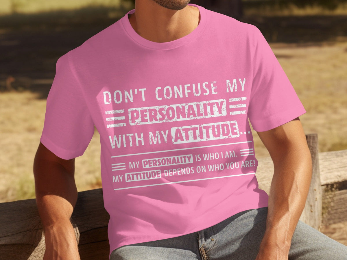 Don't Confuse My Personality With My Attitude T-Shirts product image 3