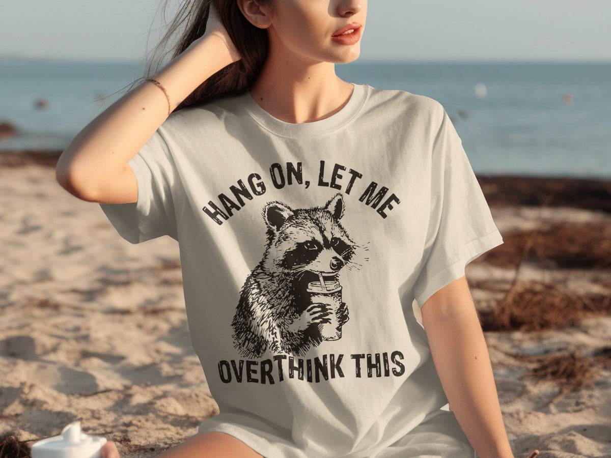 Hang On Let Me Overthink This Racoon Graphic T-Shirts