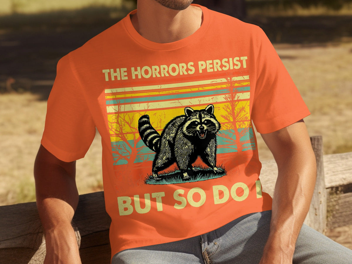 The Horrors Persist But So Do I Raccoon Graphic T-Shirts product image 4