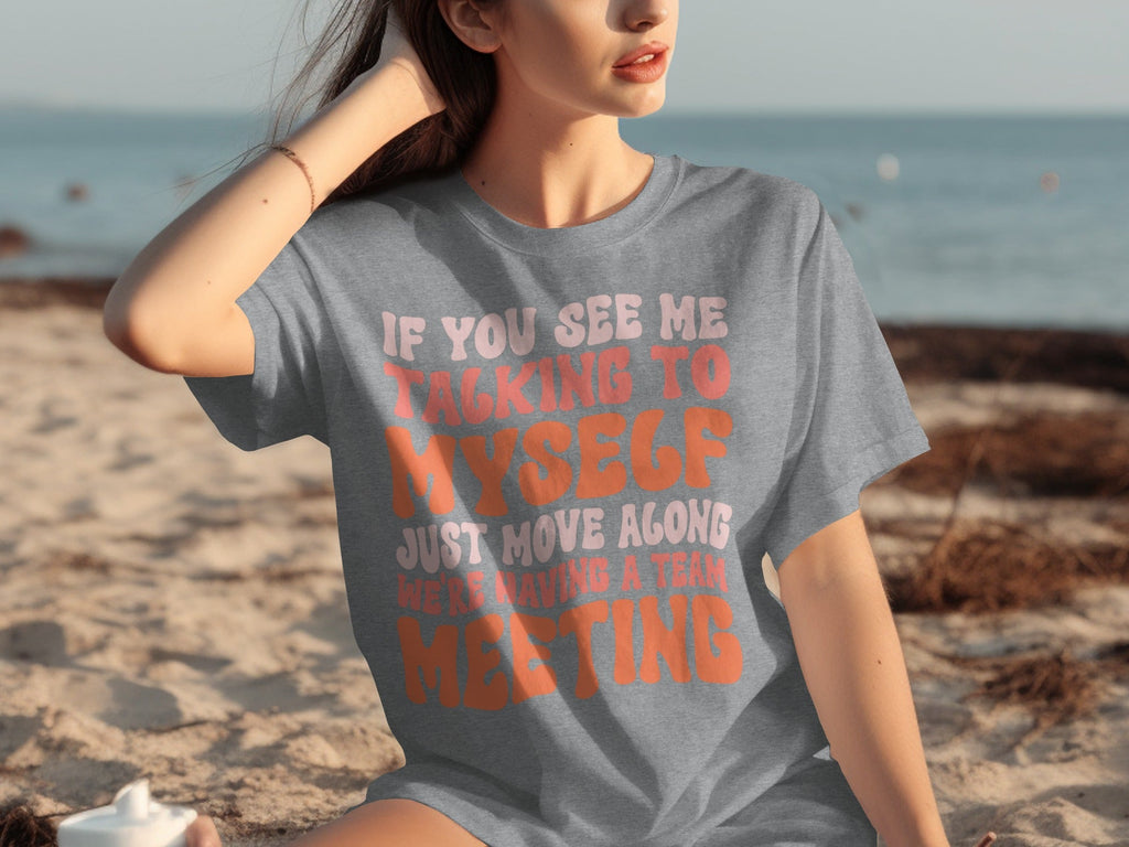 If You See Me Talking To Myself Team Meeting T-Shirts product image 31