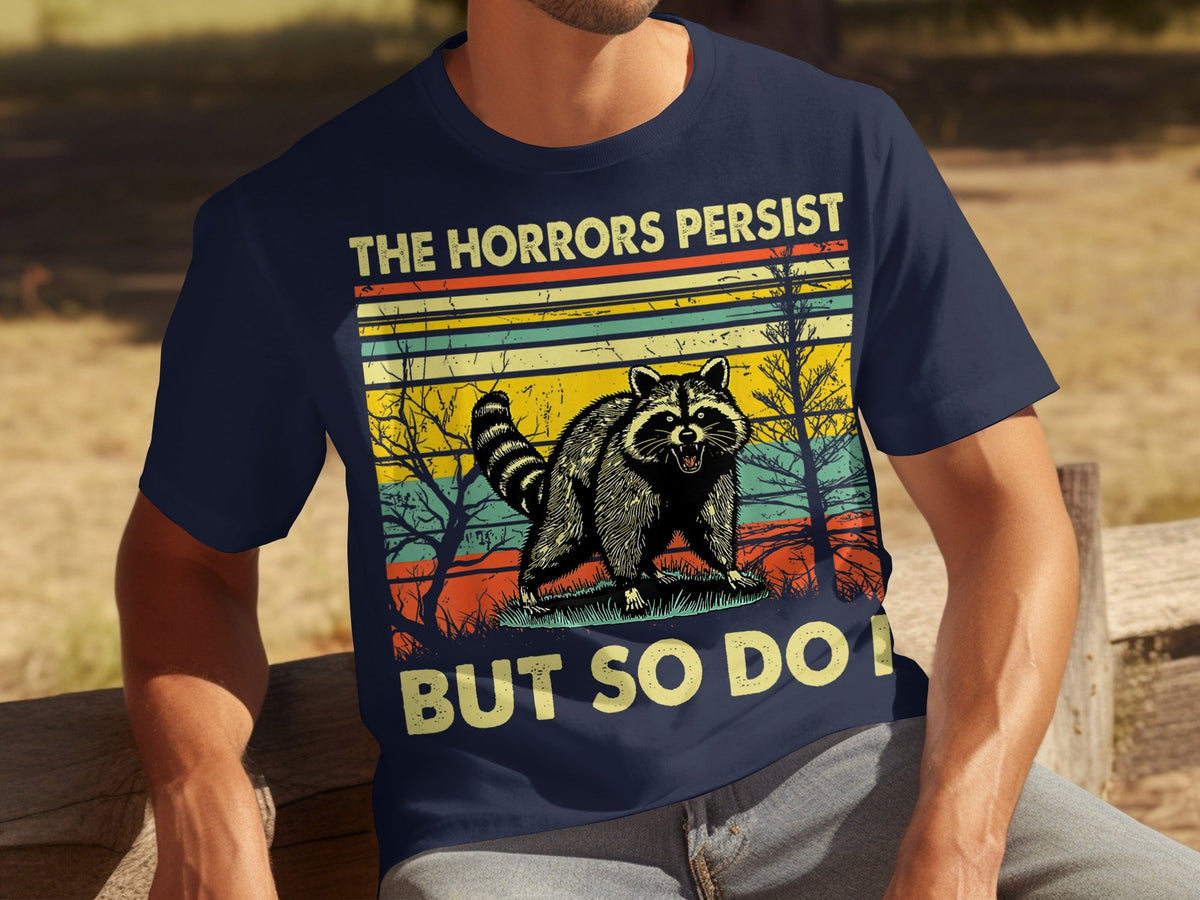 The Horrors Persist But So Do I Raccoon Graphic T-Shirts product image 9