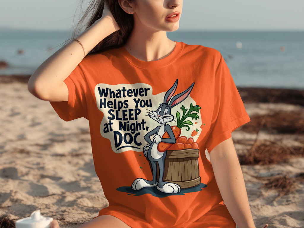 Whatever Helps You Sleep At Night Doc Carrots T-Shirts