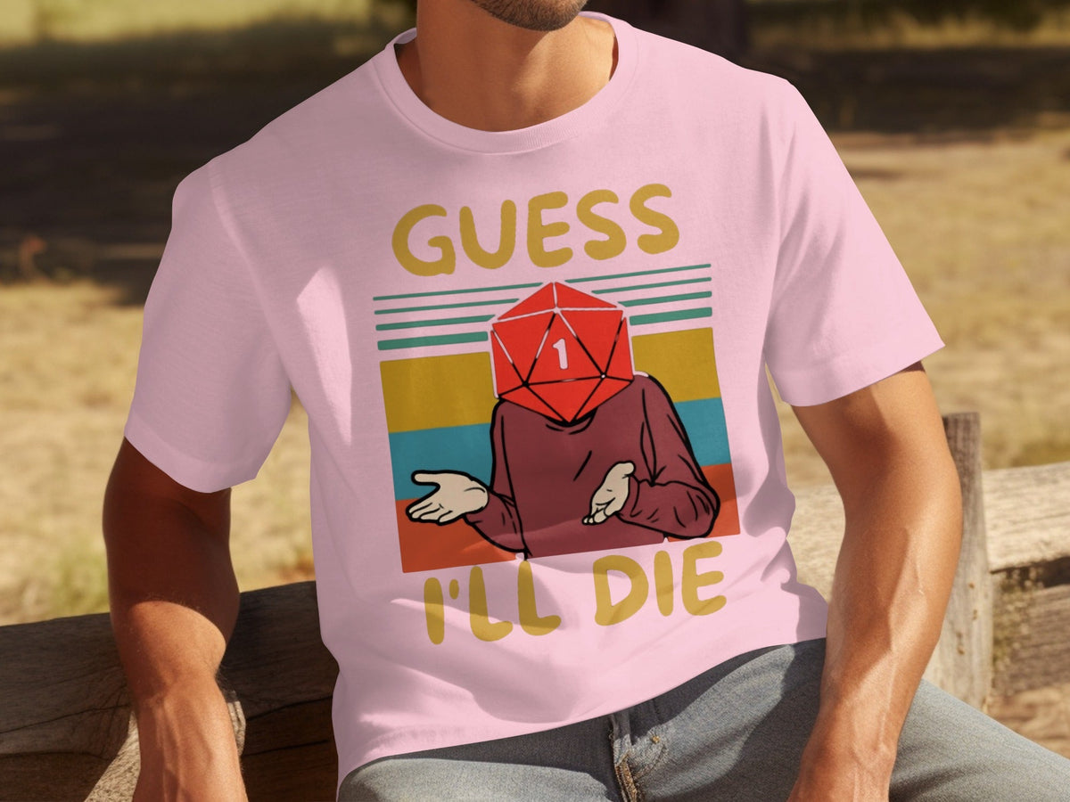 Guess I Will Die D20 Dice Retro Style Gaming Funny T-Shirts