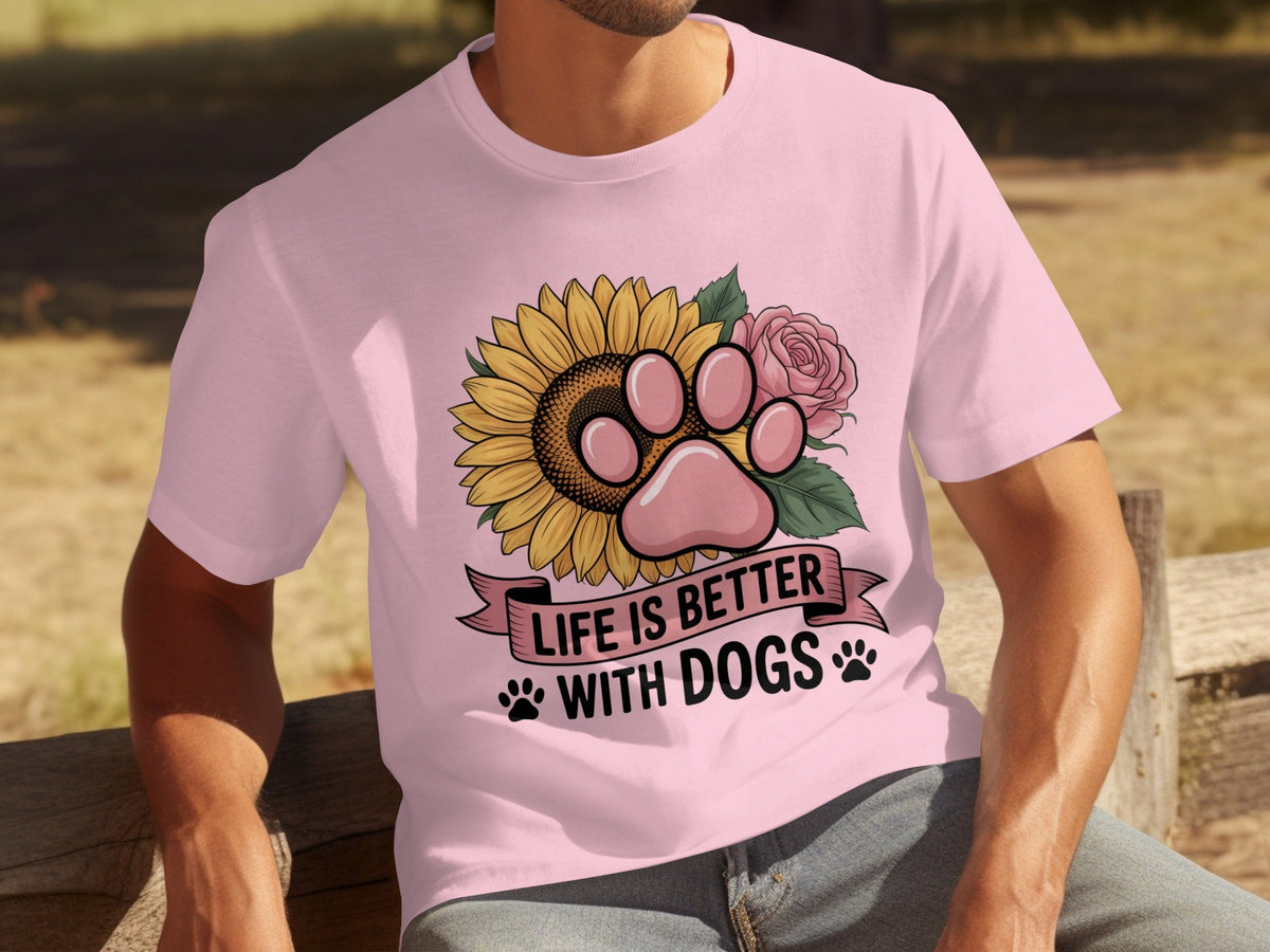 Life Is Better With Dogs Flowers and Paws T-Shirts