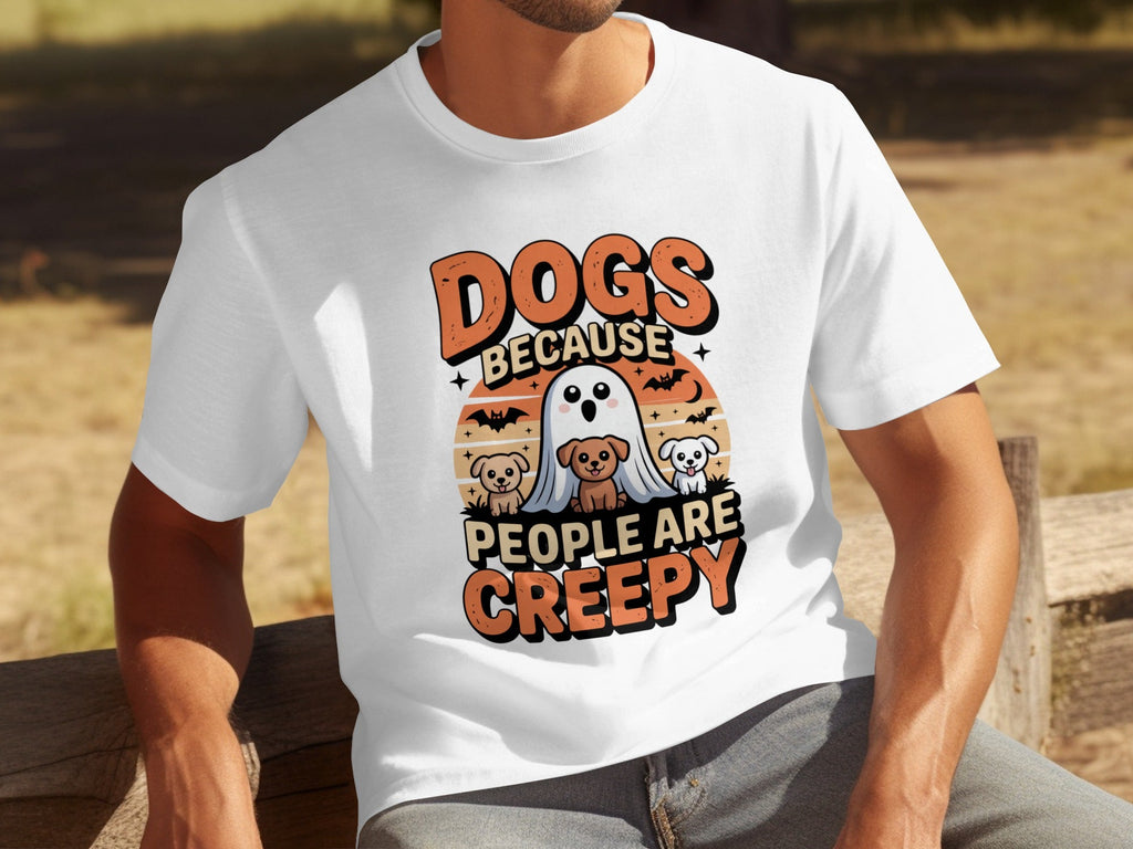 Dogs Because People Are Creepy Halloween Dogs T-Shirts