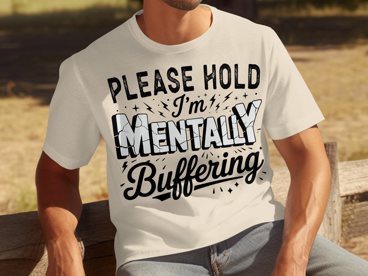 Please Hold I'm Mentally Buffering Funny Graphic T-Shirts product image 22