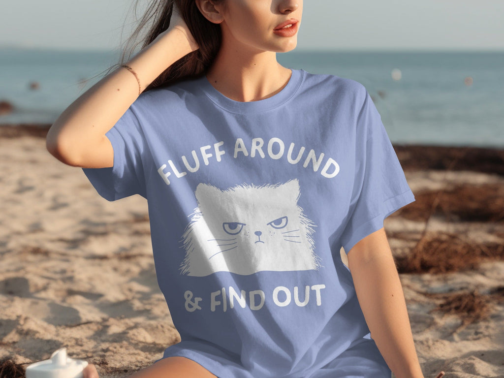 Fluff Around And Find Out Angry Cat Funny Humor T-Shirts
