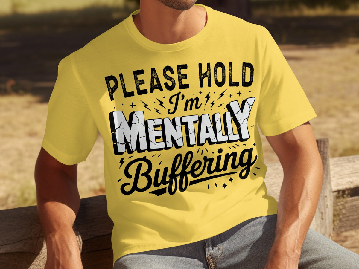 Please Hold I'm Mentally Buffering Funny Graphic T-Shirts product image 21