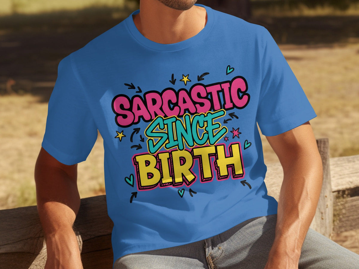 Sarcastic Since Birth Funny Cute Graphic Design T-Shirts product image 17
