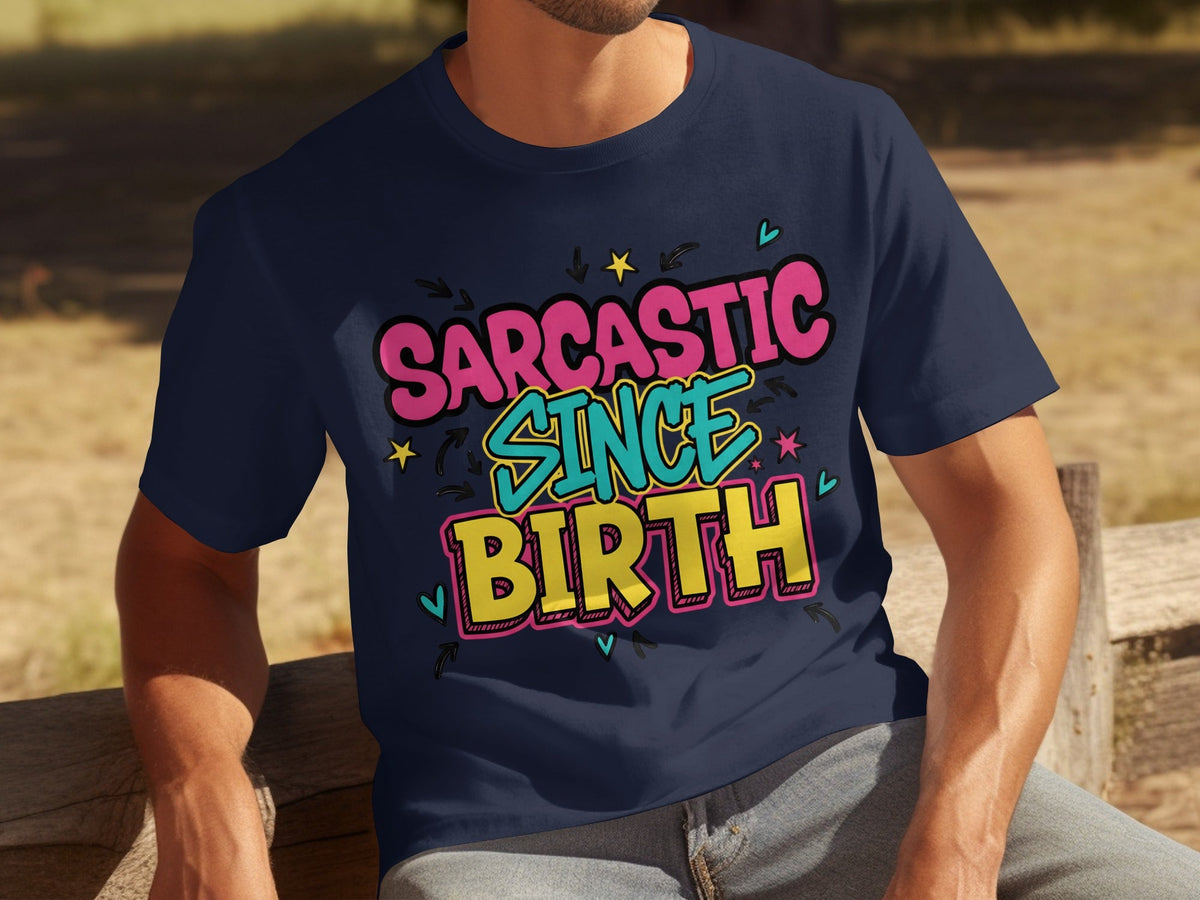 Sarcastic Since Birth Funny Cute Graphic Design T-Shirts product image 24