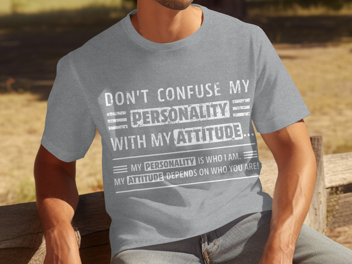 Don't Confuse My Personality With My Attitude T-Shirts product image 15