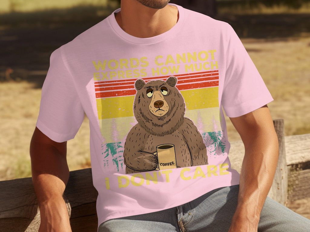 Coffee Bear Words Cannot Express I Don't Care T-Shirts