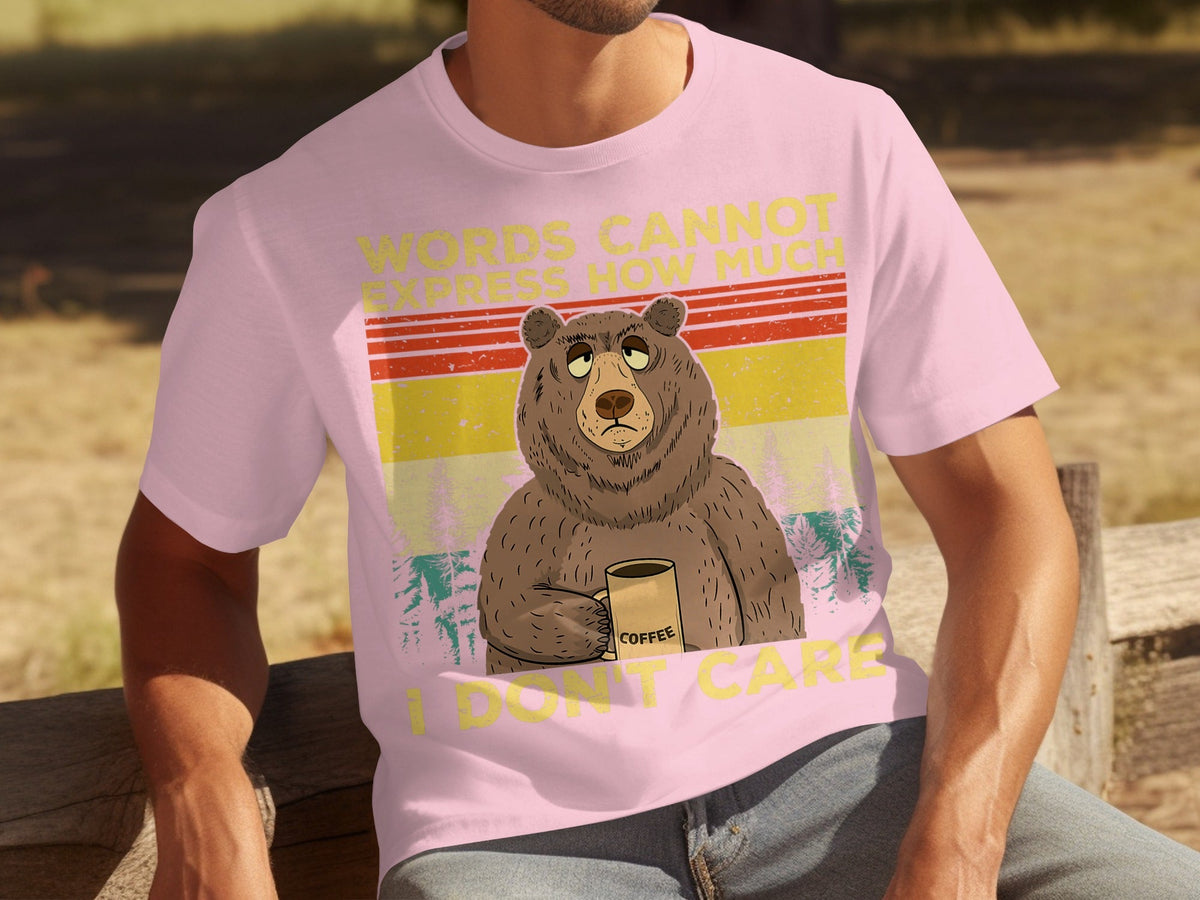 Coffee Bear Words Cannot Express I Don't Care T-Shirts