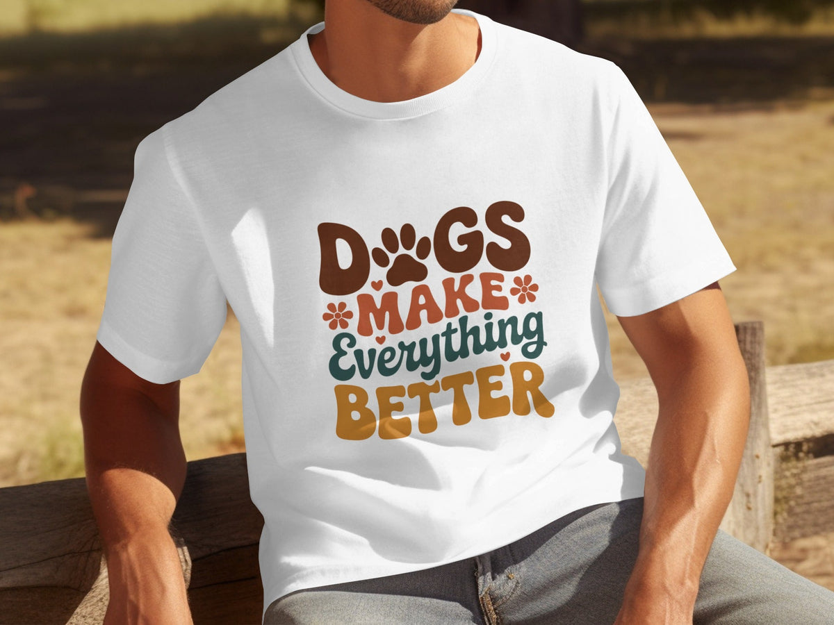 Dogs Make Everything Better with Flowers Design T-Shirts