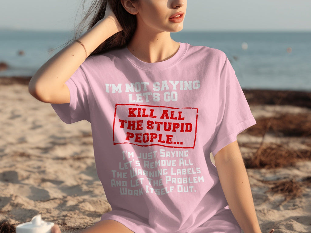 Kill All the Stupid People Graphic Sarcasm Phrase T-Shirts product image 27