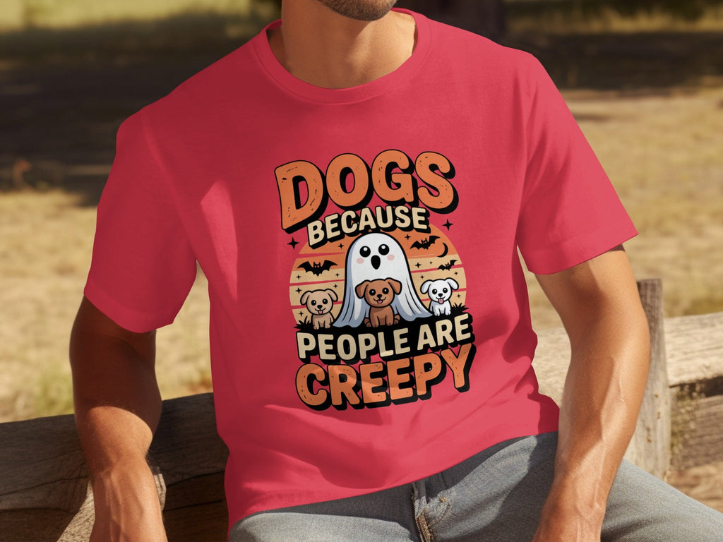 Dogs Because People Are Creepy Halloween Dogs T-Shirts