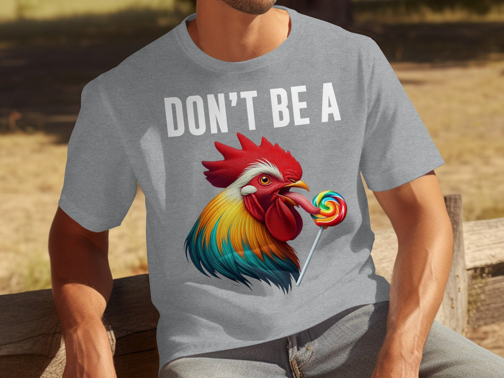 Don't Be A Sucker Funny Rooster Licking Lollipop T-Shirts