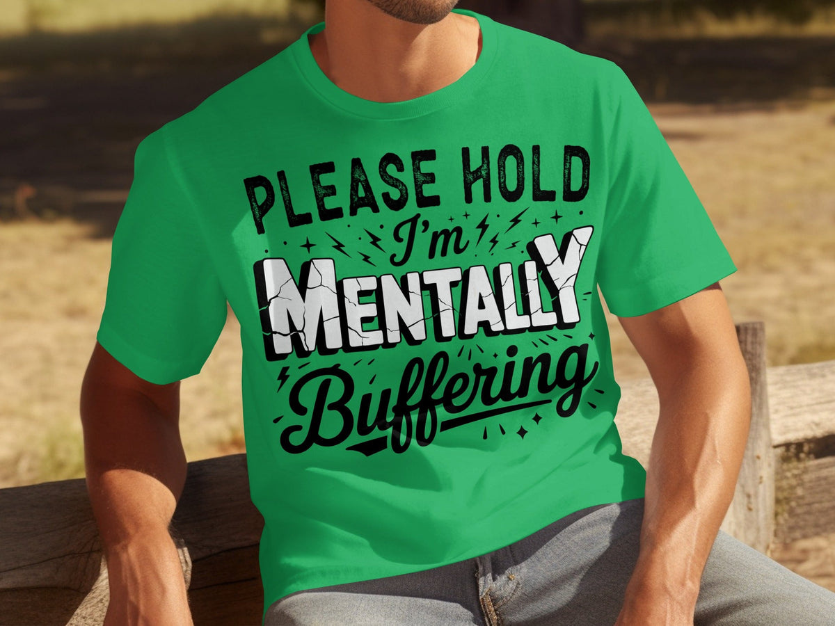 Please Hold I'm Mentally Buffering Funny Graphic T-Shirts product image 20