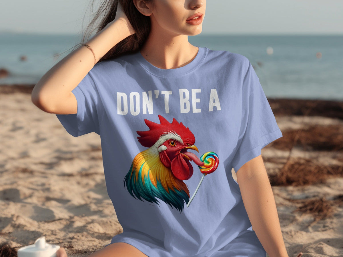 Don't Be A Sucker Funny Rooster Licking Lollipop T-Shirts