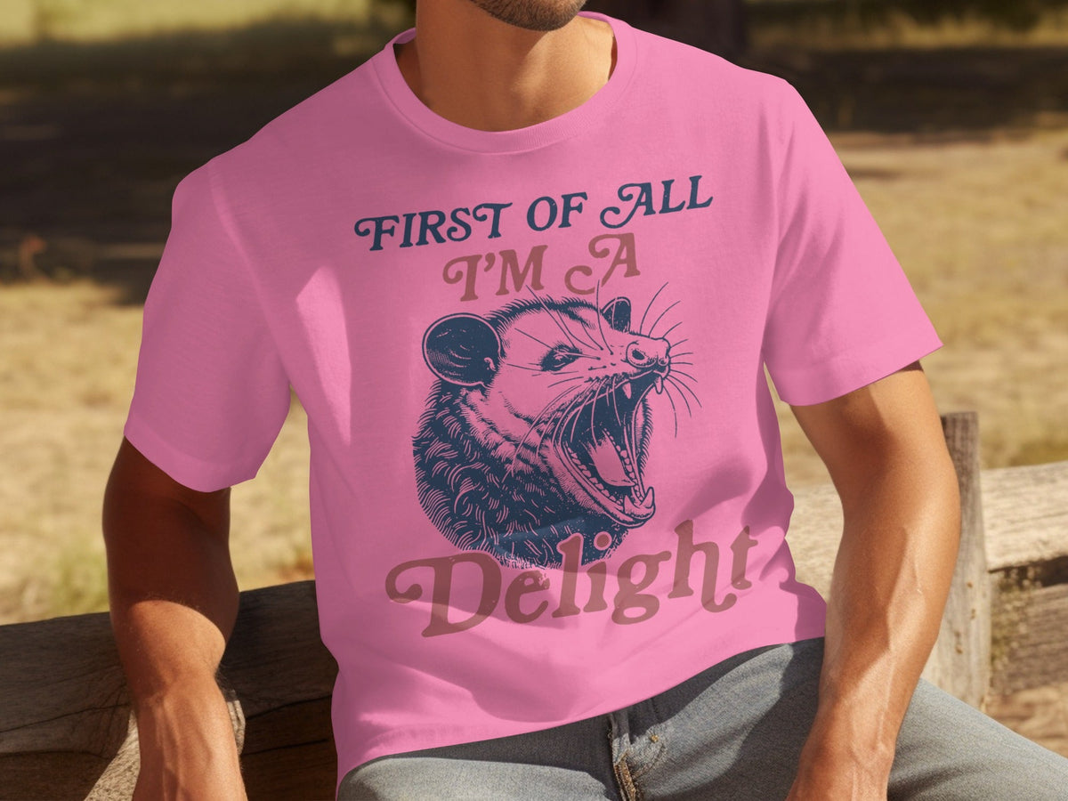 First Of All I'm A Delight Funny Opossum Image T-Shirts