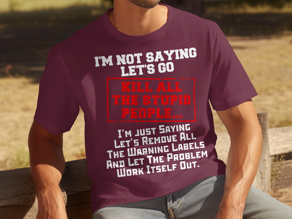 Kill All the Stupid People Graphic Sarcasm Phrase T-Shirts product image 11