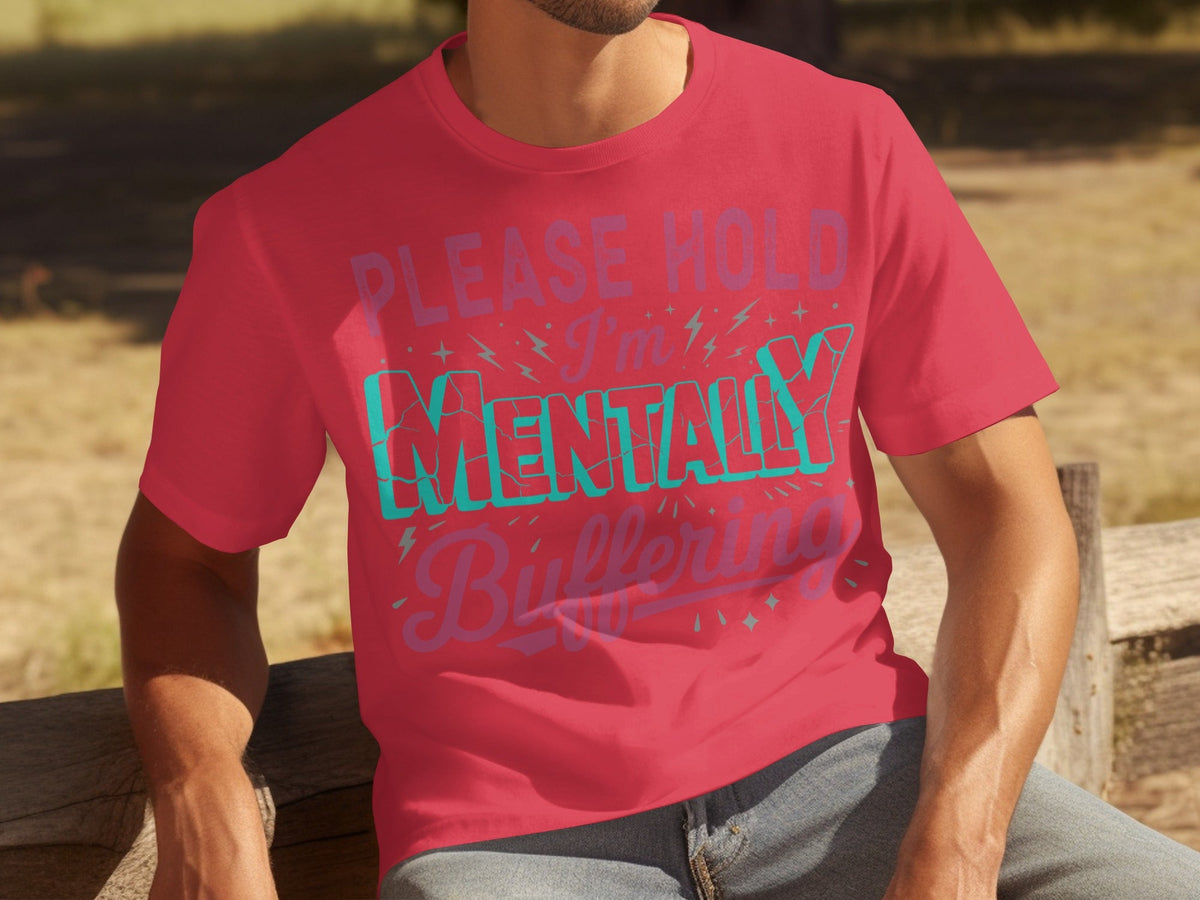 Please Hold I'm Mentally Buffering Funny Phrase T-Shirts product image 16