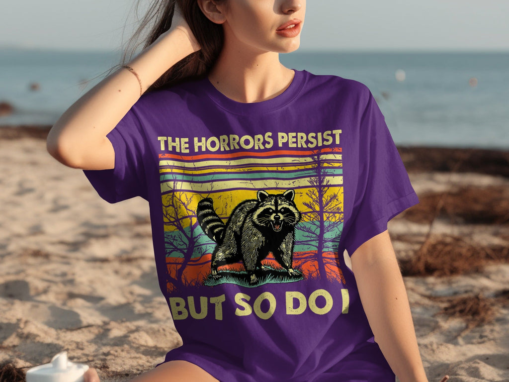The Horrors Persist But So Do I Raccoon Graphic T-Shirts product image 25