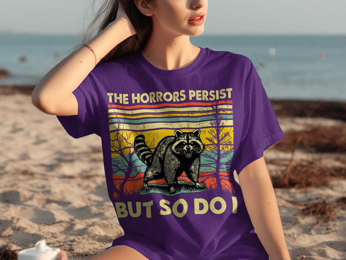The Horrors Persist But So Do I Raccoon Graphic T-Shirts product image 25