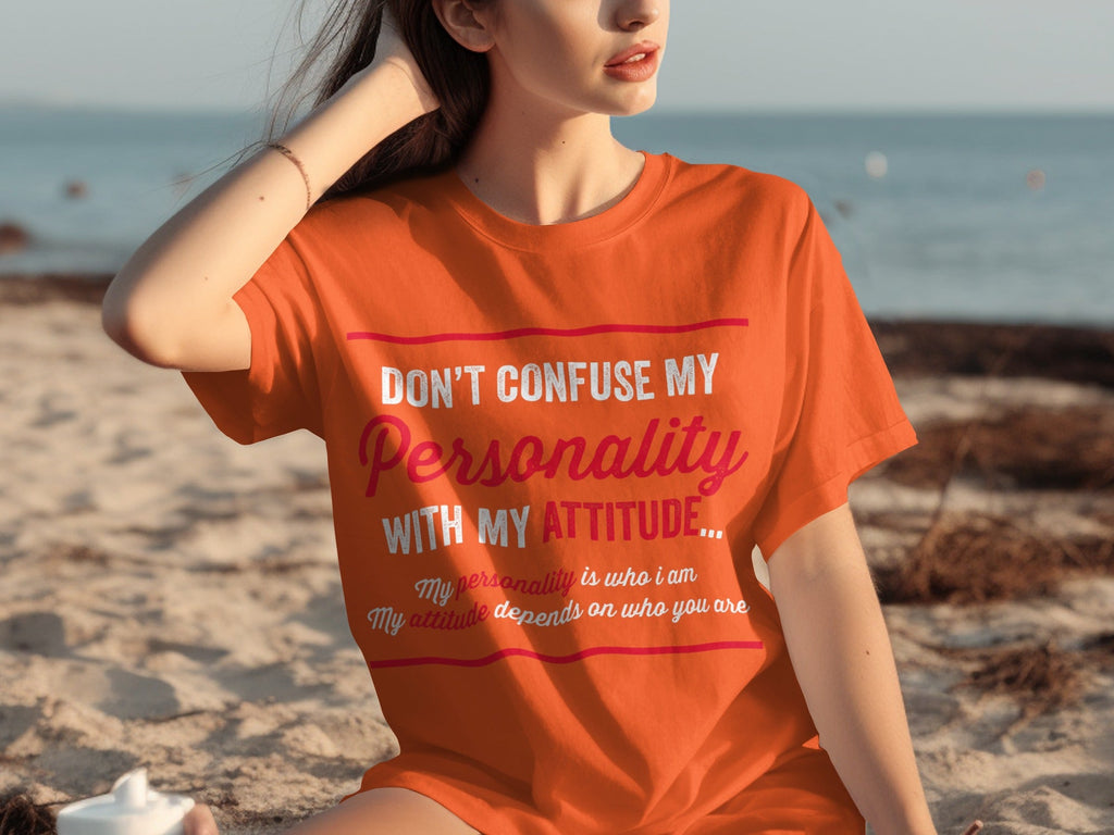 Don't Confuse My Personality With My Attitude T-Shirts product image 20
