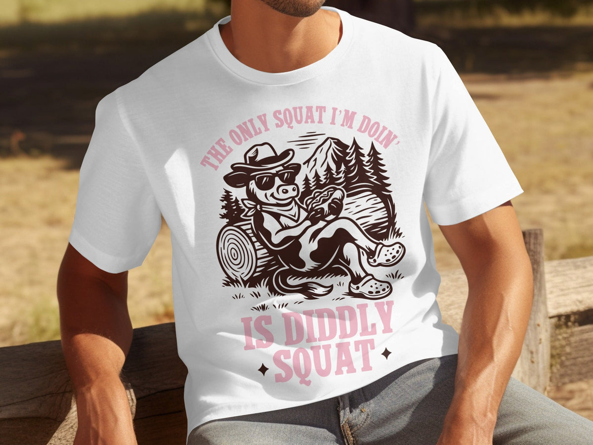 The Only Squat I'm Doing Is Diddly Squat Design T-Shirts