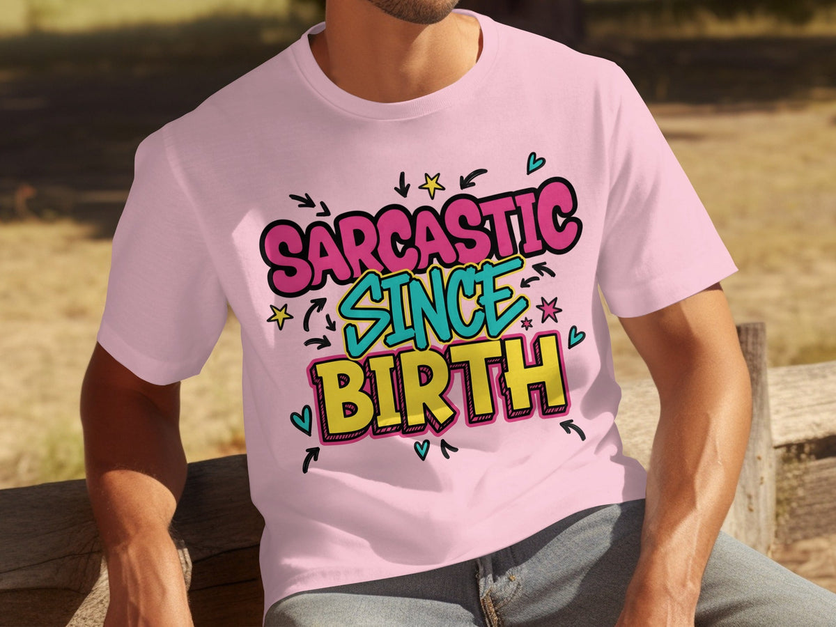 Sarcastic Since Birth Funny Cute Graphic Design T-Shirts product image 27