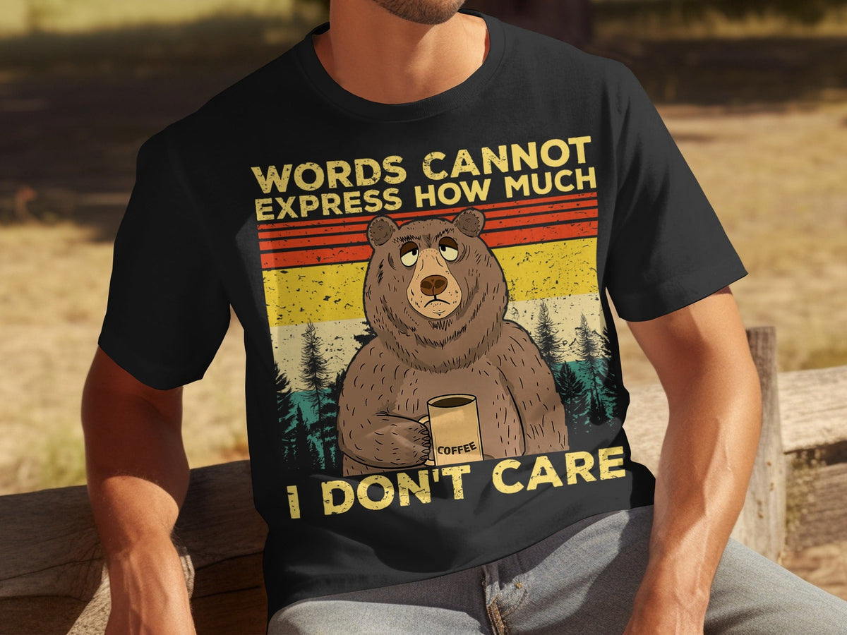 Coffee Bear Words Cannot Express I Don't Care T-Shirts