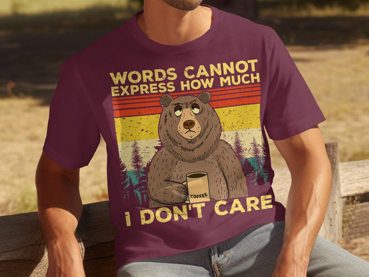Coffee Bear Words Cannot Express I Don't Care T-Shirts