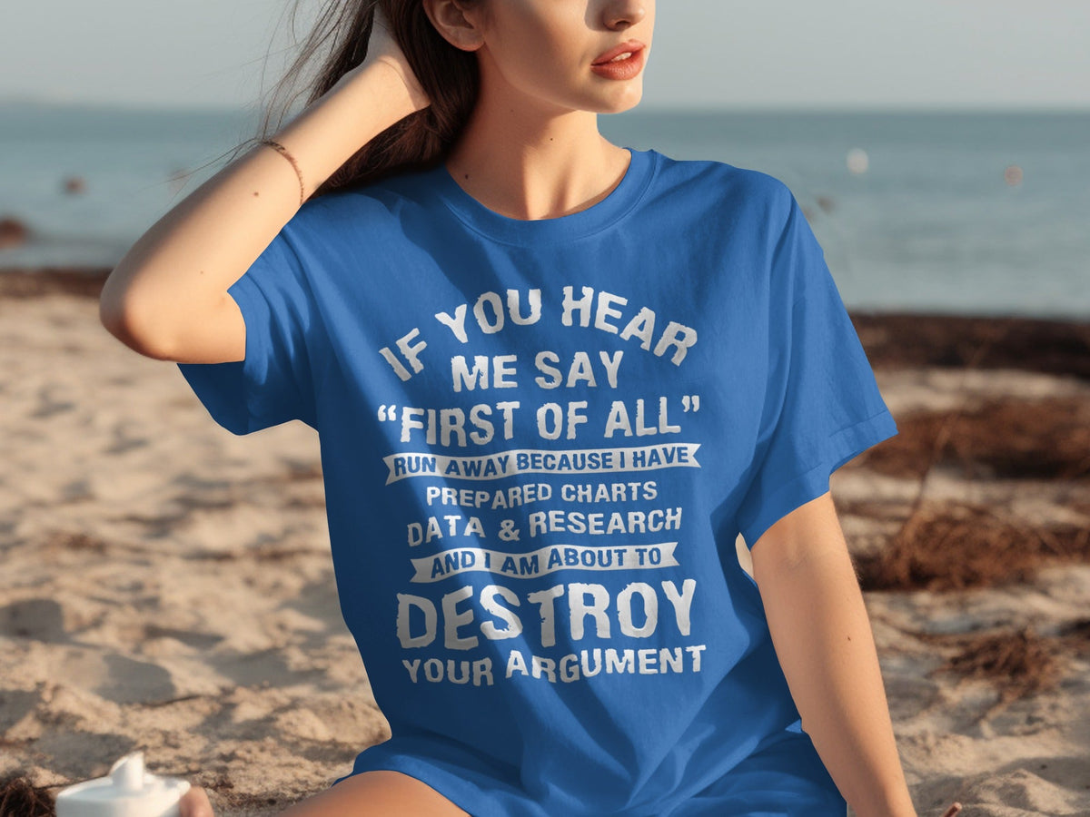 If You Hear Me Say First of All Prepare Charts T-Shirts