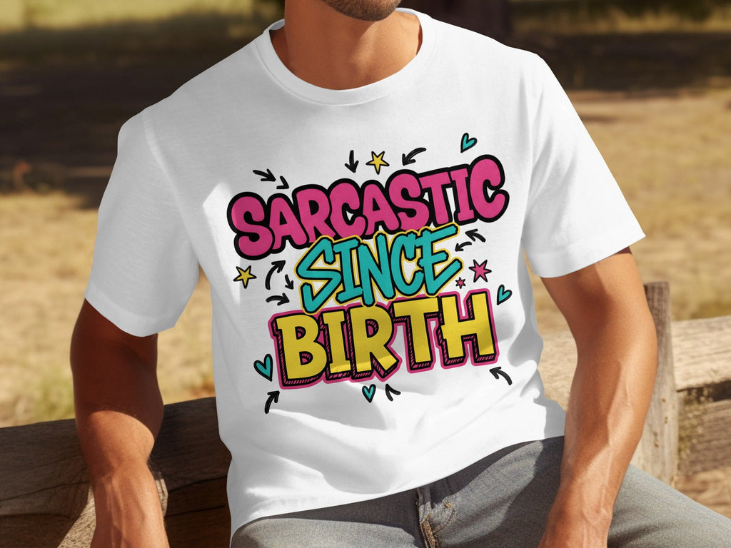 Sarcastic Since Birth Funny Cute Graphic Design T-Shirts product image 29