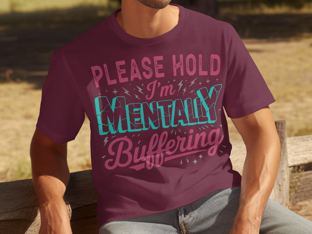 Please Hold I'm Mentally Buffering Funny Phrase T-Shirts product image 26