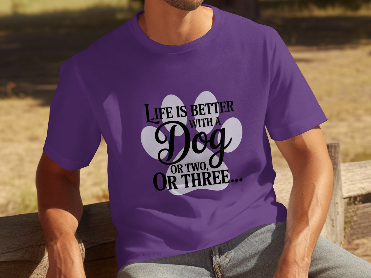 Life is Better With a Dog or Two or Three Great T-Shirts