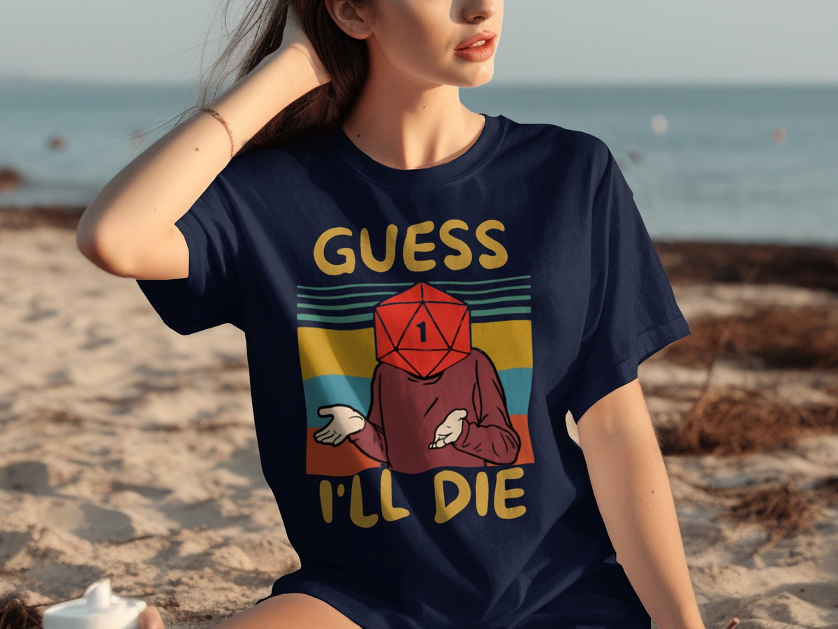 Guess I Will Die D20 Dice Retro Style Gaming Funny T-Shirts