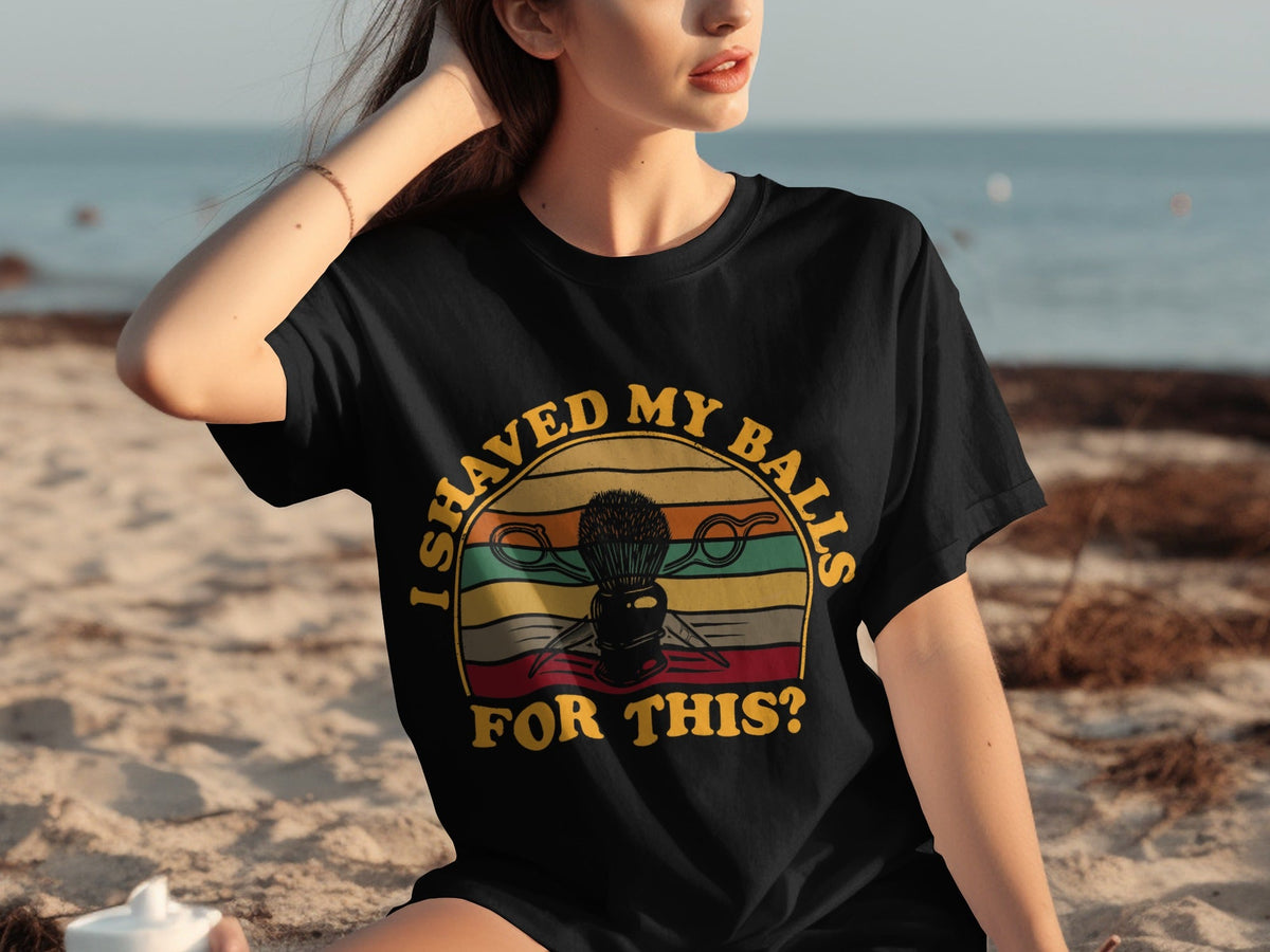 I Shaved My Balls For This Question Funny Barber T-Shirts product image 30
