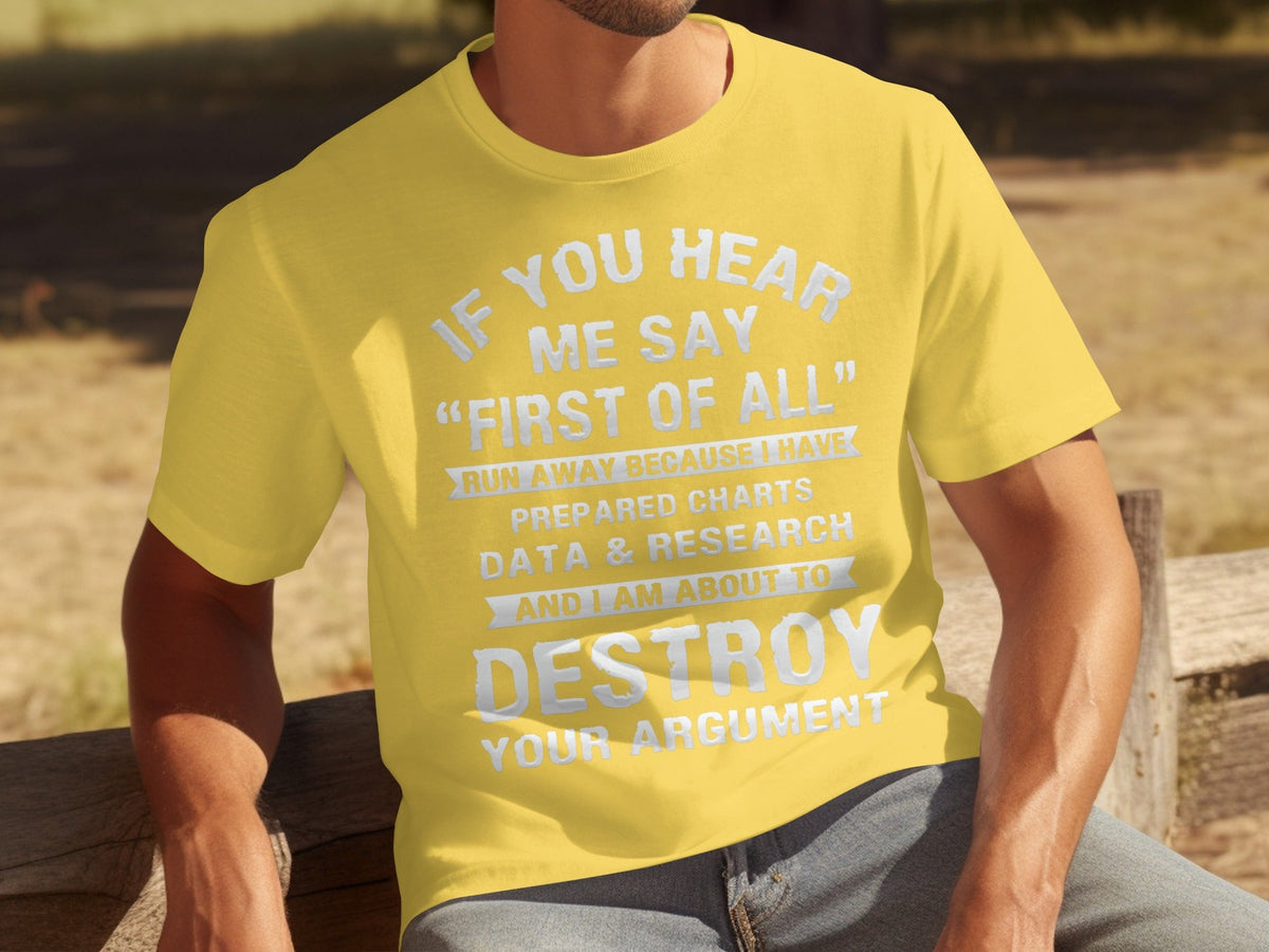 If You Hear Me Say First of All Prepare Charts T-Shirts