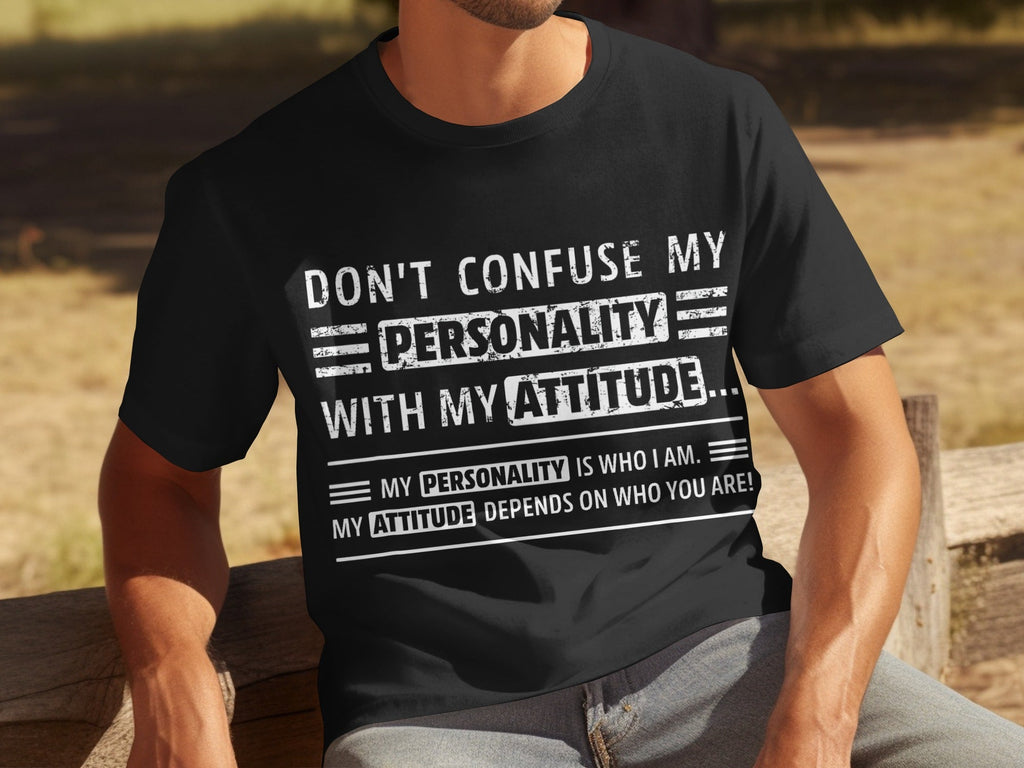 Don't Confuse My Personality With My Attitude T-Shirts product image 16