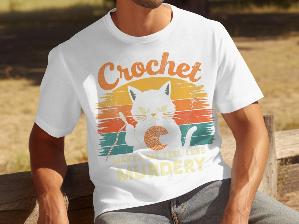 Crochet Makes Me Feel Less Murdery Funny Cat Graphic T-Shirts