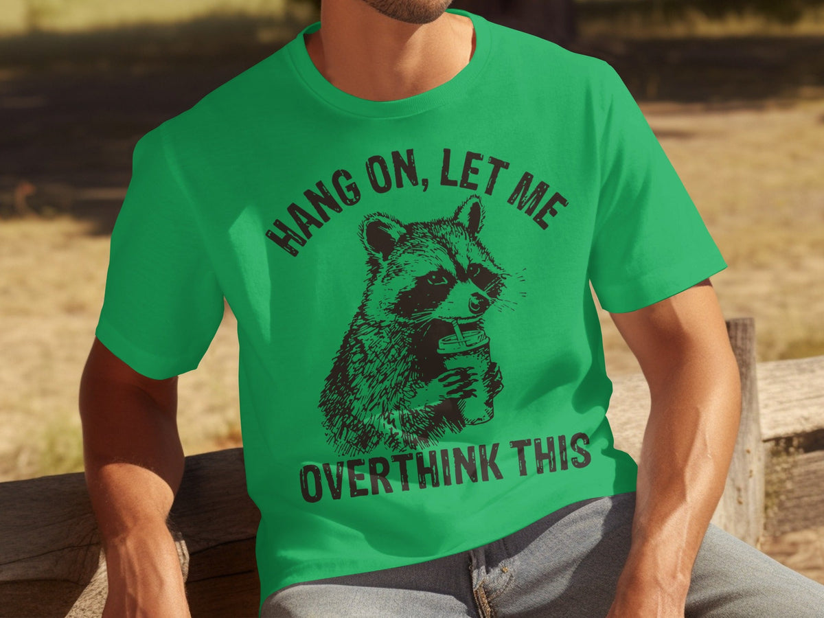 Hang On Let Me Overthink This Racoon Graphic T-Shirts