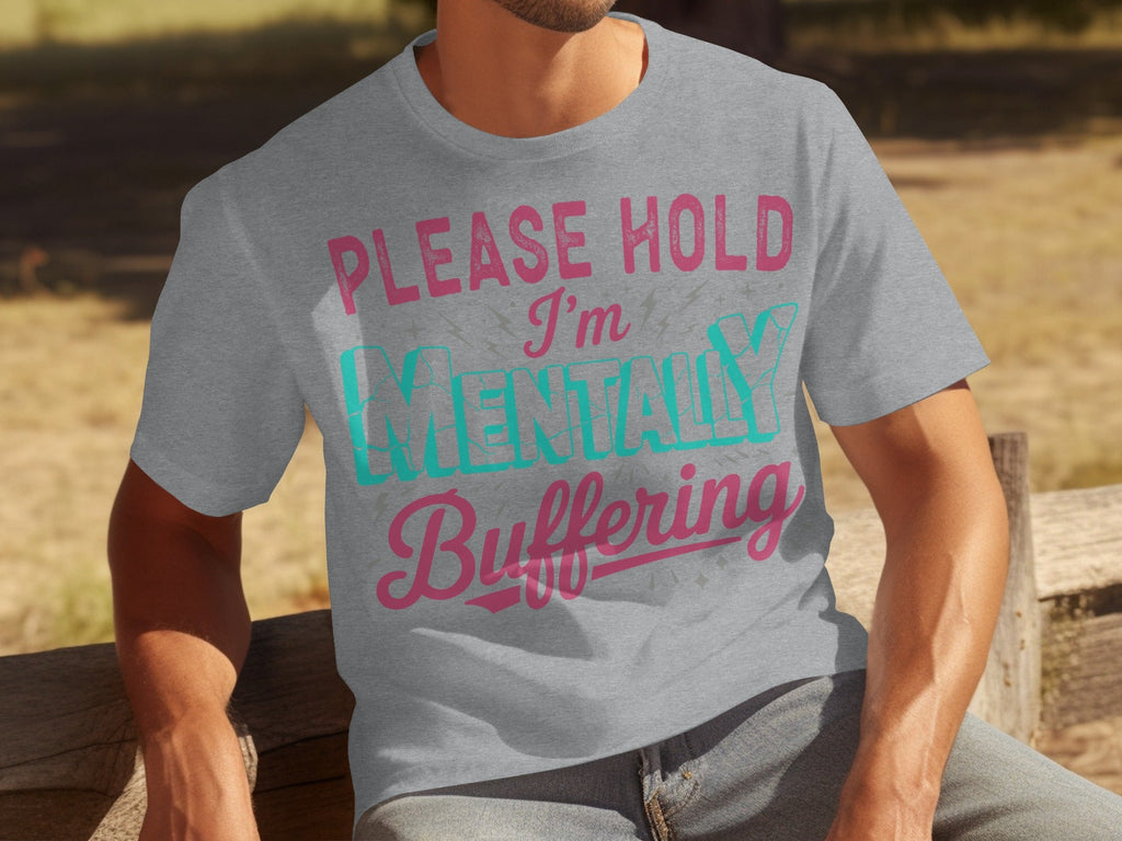 Please Hold I'm Mentally Buffering Funny Phrase T-Shirts product image 30