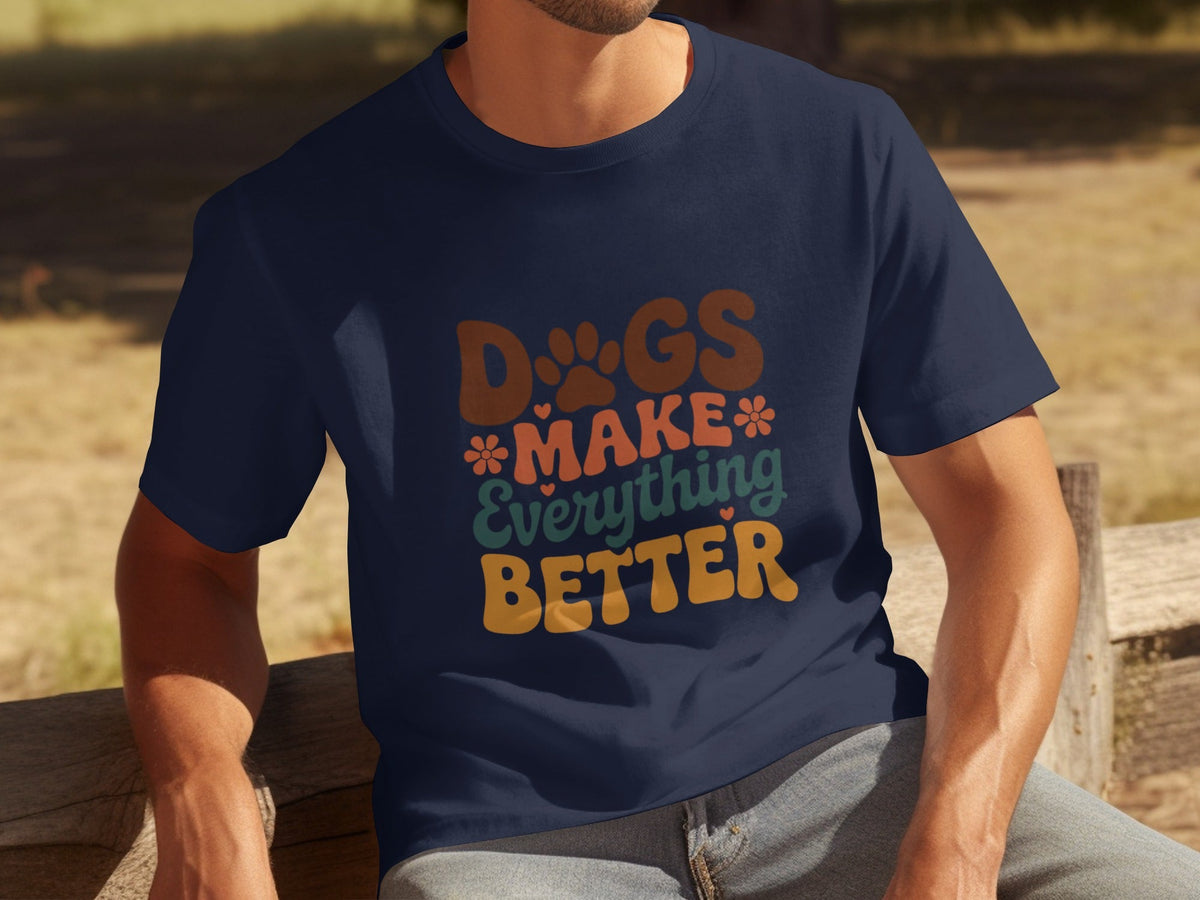Dogs Make Everything Better with Flowers Design T-Shirts