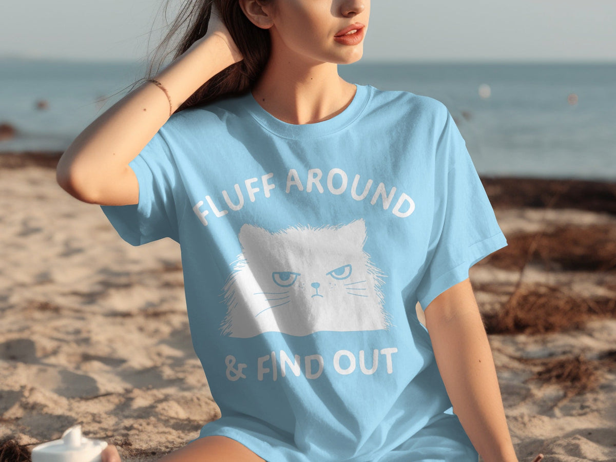 Fluff Around And Find Out Angry Cat Funny Humor T-Shirts